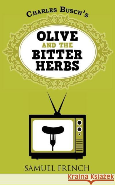 Olive and the Bitter Herbs Charles Busch 9780573700071 Samuel French Trade - książka