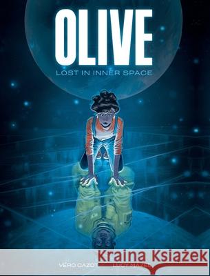 Olive: Lost in Inner Space V?ro Cazot Lucy Mazel 9781419788277 Abrams Comicarts - książka