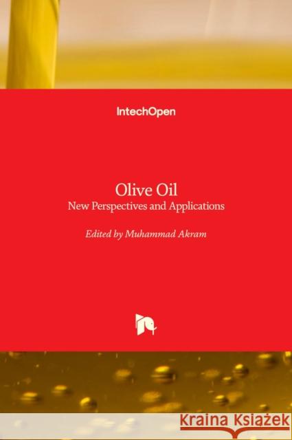 Olive Oil: New Perspectives and Applications Muhammad Akram Rabia Zahid 9781839684142 Intechopen - książka