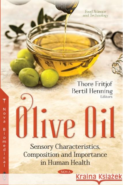 Olive Oil: Sensory Characteristics, Composition & Importance in Human Health Thore Fritjof, Bertil Henning 9781536125634 Nova Science Publishers Inc - książka