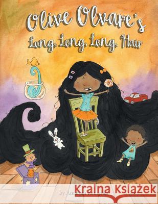 Olive Olvare's Long, Long, Long Hair Amariah Rauscher Amariah Rauscher 9781943806126 Lemon Starfish - książka