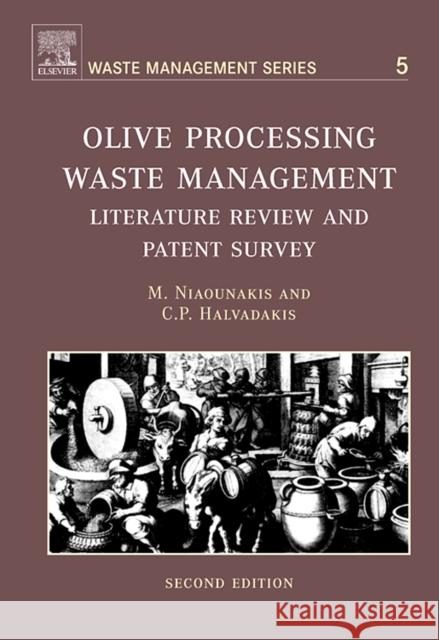 Olive Processing Waste Management: Literature Review and Patent Survey Volume 5 Niaounakis, M. 9780080448510  - książka