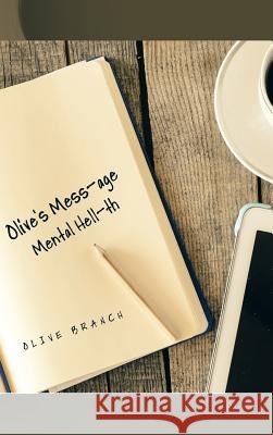 Olive's Mess-age: Mental Hell-th Olive Branch 9781504960601 Authorhouse - książka