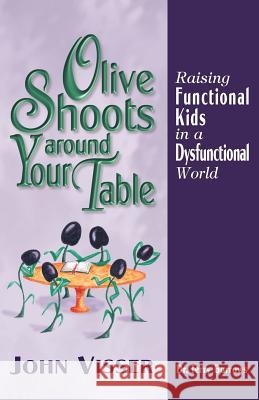 Olive Shoots Around Your Table John Visser Terry Burrows 9781896400143 Essence Publishing (Canada) - książka