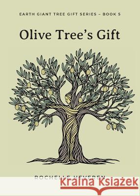 Olive Tree's Gift Rochelle Heveren   9780648391265 Tree Voice Publishing Pty Ltd - książka