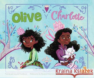 Olive Y Charlotte (Olive and Charlotte) Laurie Friedman Asma Enayeh 9781039650329 Crabtree Sunshine - książka