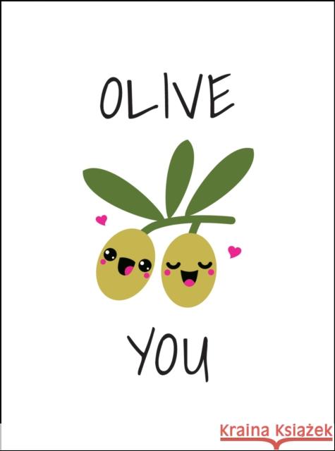 Olive You: Punderful Ways to Say 'I Love You' Summersdale Publishers 9781786855480 Octopus Publishing Group - książka