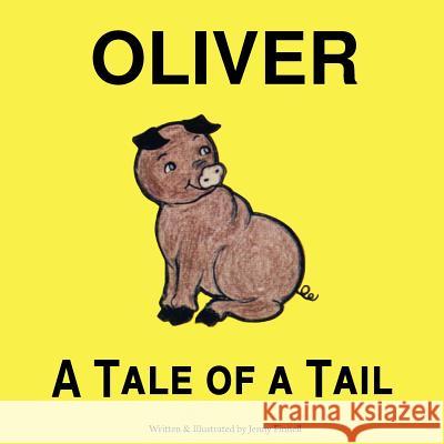 Oliver: A Tale of a Tail Jenny Finnell-Rogers 9781936912377 Parson's Porch Books - książka