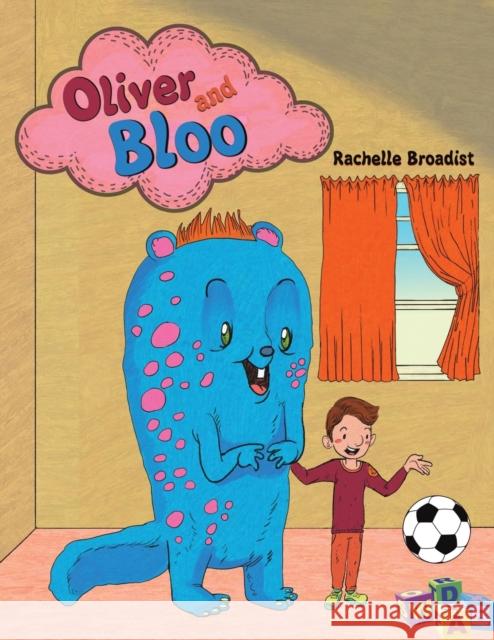 Oliver and Bloo Rachelle Broadist 9781788483322 Austin Macauley - książka