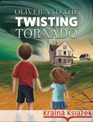 Oliver and the Twisting Tornado Chrissy Hobbs Ben Jackson Tanya Zeinalova 9781988656960 Indie Publishing Group - książka