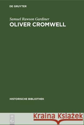 Oliver Cromwell Samuel Rawson Gardiner 9783486733488 Walter de Gruyter - książka