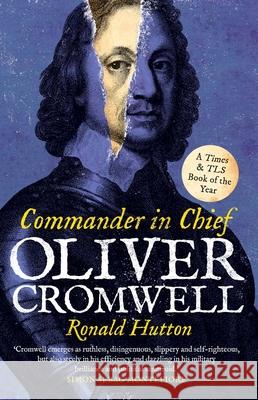 Oliver Cromwell: Commander in Chief Ronald Hutton 9780300284256 Yale University Press - książka