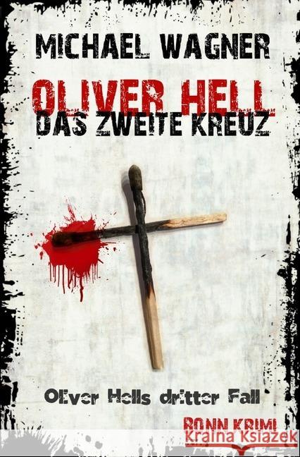 Oliver Hell - Das zweite Kreuz : Oliver Hells dritter Fall Wagner, Michael 9783748576662 epubli - książka