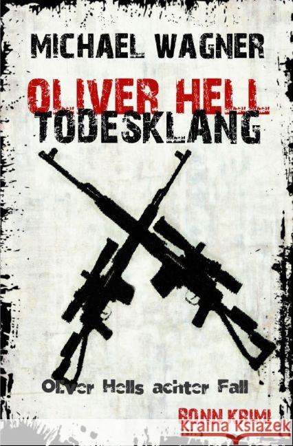 Oliver Hell - Todesklang : Bonn - Krimi: Oliver Hells achter Fall Wagner, Michael 9783745046960 epubli - książka