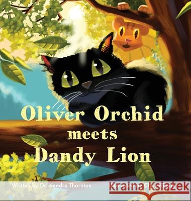 Oliver Orchid Meets Dandy Lion Kendra Thornton Chris Hilaire 9781955123051 Stillwater River Publications - książka