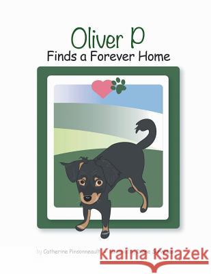 Oliver P Finds a Forever Home Catherine Pinsonneault 9781489707277 Liferich - książka