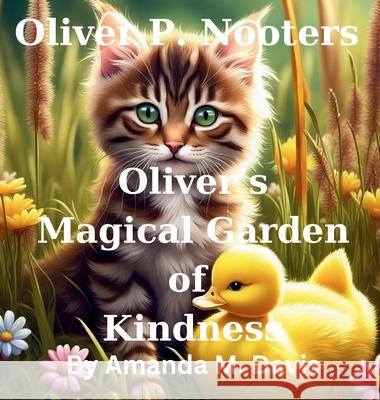 Oliver P. Nooters Oliver's Magical Garden of Kindness Amanda M. Davis 9781967665587 Amanda M. Davis - książka
