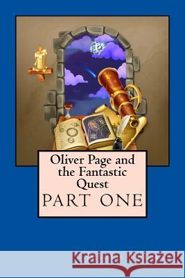 Oliver Page and the Fantastic Quest Joseph Thomas 9781543224702 Createspace Independent Publishing Platform - książka