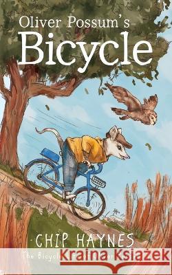 Oliver Possum\'s Bicycle Chip Haynes 9781644507506 4 Horsemen Publications, Inc. - książka