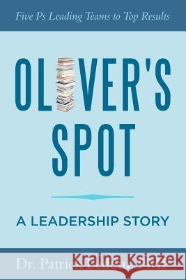 Oliver's Spot Pmp Dr Patrick Leddin 9781470118983 Createspace - książka