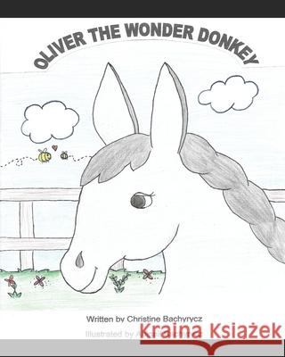Oliver the Wonder Donkey Christine Bachyrycz, Abigail Bachyrycz 9798569042319 Independently Published - książka