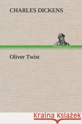 Oliver Twist Dickens, Charles 9783847246497 TREDITION CLASSICS - książka