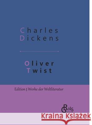 Oliver Twist: Gebundene Ausgabe Charles Dickens 9783966370615 Grols Verlag - książka