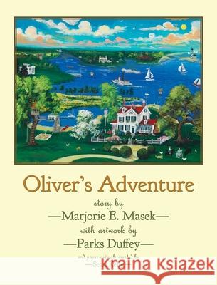 Oliver's Adventure Marjorie E Masek, Parks Duffey, Sean Kelly 9781951565510 Belle Isle Books - książka