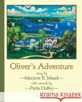 Oliver's Adventure Marjorie E Masek, Parks Duffey, Sean Kelly 9781951565527 Belle Isle Books - książka