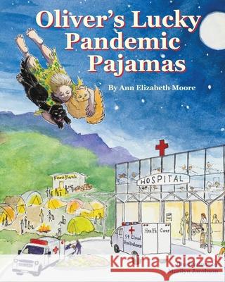 Oliver's Lucky Pandemic Pajamas Ann Elizabeth Moore Marilyn Jacobson 9780578300986 Amco International LLC - książka