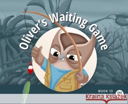Oliver's Waiting Game Mind Body Align                          Art Mawhinney 9781963989281 Mind Body Align - książka