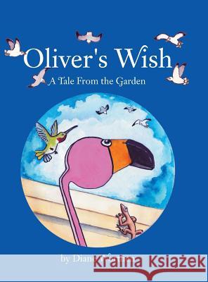 Oliver's Wish: A Tale From the Garden Diane Worthen 9781546202400 Authorhouse - książka