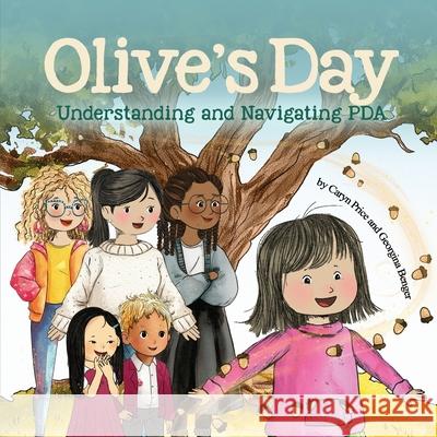 Olive's Day: Understanding and Navigating PDA Caryn Price Georgina Benger 9781967963737 Scholastic Publisher - książka