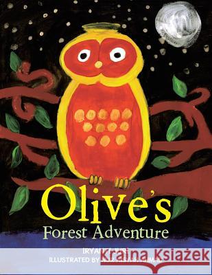 Olive's Forest Adventure Iryanti Juri 9781482880663 Partridge Singapore - książka
