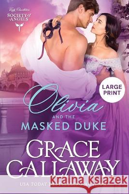 Olivia and the Masked Duke: Large Print Edition Grace Callaway 9781939537966 Colchester & Page - książka