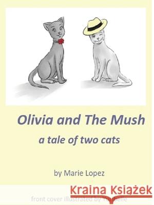 Olivia and The Mush: a Tale of Two Cats Julie Thompson Yuribelle 9780998443614 Esen Translation Services - książka