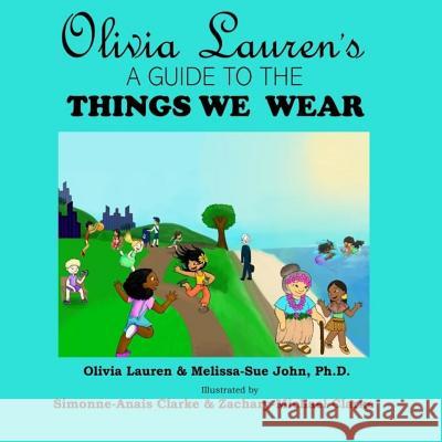 Olivia Lauren's A Guide to Things We Wear Lauren, Olivia 9780997952018 Lauren Simone Publishing Company - książka