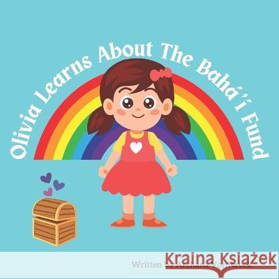 Olivia Learns About The Bahá'í Fund Archana Vornbrock   9798386579494 Independently Published - książka