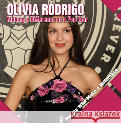 Olivia Rodrigo: Making a Difference as a Pop Star Katie Kawa 9781534549654 Kidhaven Publishing - książka