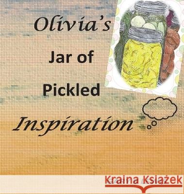 Olivia\'s Jar of Pickled Inspiration Gary B. Lewis 9780646814919 Gary Lewis - książka