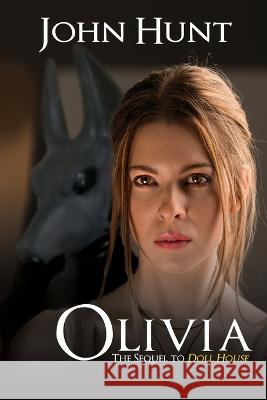 Olivia: The Sequel to Doll House John Hunt 9781685130473 Black Rose Writing - książka