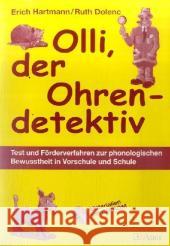 Olli, der Ohrendetektiv, m. CD-ROM : Test und Förderverfahren zur phonologischen Bewusstheit in Vorschule und Schule Hartmann, Erich Dolenc, Ruth  9783403041184 Auer GmbH - książka