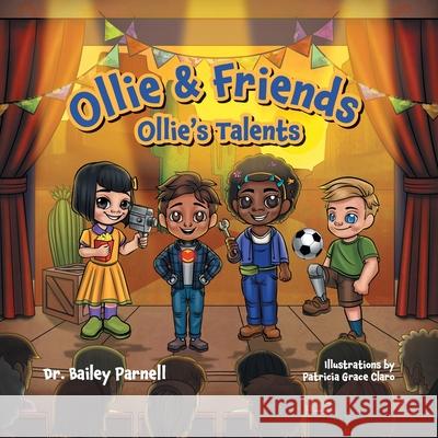 Ollie & Friends: Ollie's Talents Bailey Parnell Patricia Grace Claro 9781038334787 FriesenPress - książka