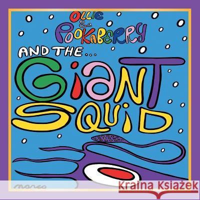 Ollie and Pookaberry and the Giant Squid Marco 9781483644677 Xlibris Corporation - książka
