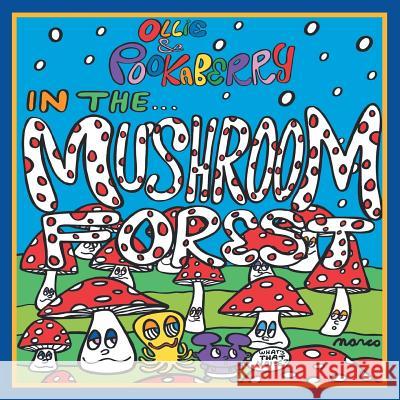 Ollie and Pookaberry in the Mushroom Forest Marco 9781483646886 Xlibris Corporation - książka