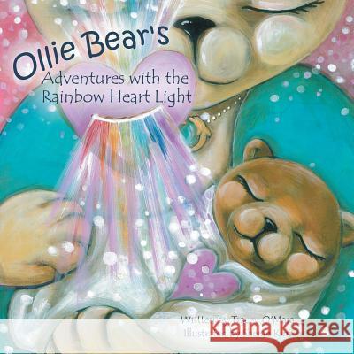 Ollie Bear's Adventures with the Rainbow Heart Light: Connections Tracey O'Mara 9781504325592 Balboa Press - książka