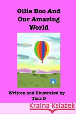 Ollie Boo And Our Amazing World: ollie boo and our amazing world D, Tara 9780368106934 Blurb - książka