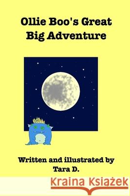 Ollie Boo's Great Big Adventure: Ollie Boo's Great Big Adventure D, Tara 9781714127603 Blurb - książka