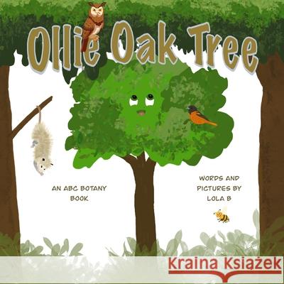 Ollie Oak Tree: An ABC Botany Book Lola B 9798514663989 Independently Published - książka
