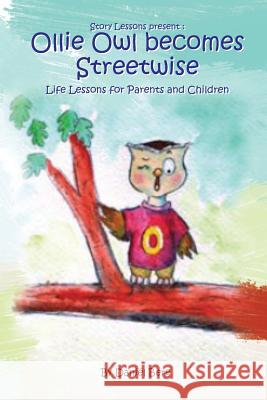 Ollie Owl Becomes Streetwise: Life lessons for parents and children Ferreira, Sonette 9780620434997 Daniel Berg - książka